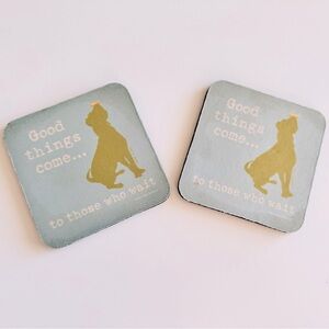 DOG IS GOOD “Good Things Come to Those Who Wait” 2 Foam Coasters Lt Blue & Gold